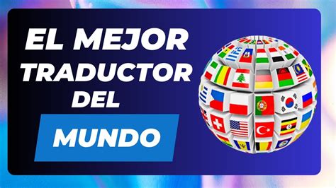 el mejor traductor del mundo|mejor traductor inglés español.